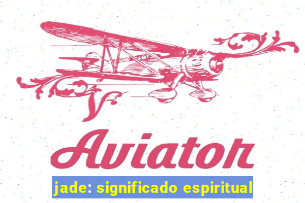 jade: significado espiritual